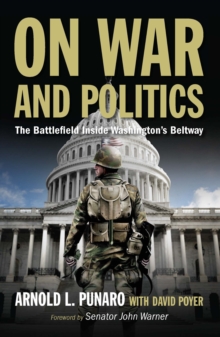 Image for On War and Politics: The Battlefield Inside Washington's Beltway