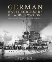 Image for German battlecruisers of World War One: their design, construction and operations