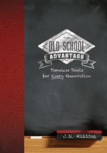 Image for Old School Advantage: Timeless Tools for Every Generation