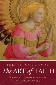 Image for Art of Faith: A Guide to Understanding Christian Images