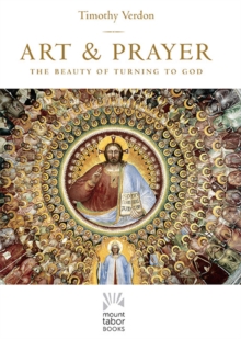 Image for Art and prayer  : the beauty of turning to God