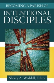 Becoming a Parish of Intentional Disciples