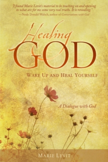 Image for Healing God: wake up and heal yourself