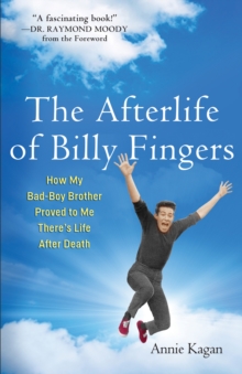 Image for The afterlife of Billy Fingers: how my bad-boy brother proved to me there's life after death