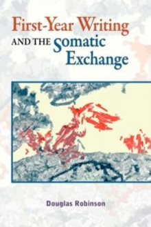 Image for First-Year Writing and the Somatic Exchange