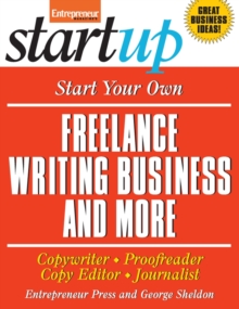 Image for Start your own freelance writing business and more: copywriter, proofreader, copy editor, journalist