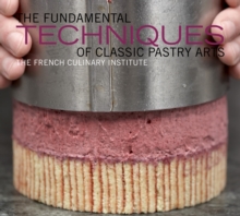 Image for The Fundamental Techniques of Classic Pastry Arts