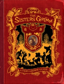 Image for A very Grimm guide: inside the world of the Sisters Grimm, Everafters, Ferryport Landing, and everything in between