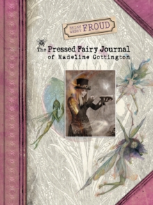 Image for Brian and Wendy Froud's the pressed fairy journal of Madeline Cottington