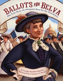 Image for Ballots for Belva: the true story of a woman's race for the presidency