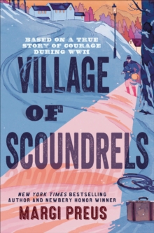Image for Village of scoundrels: a novel based on a true story of courage during WWII