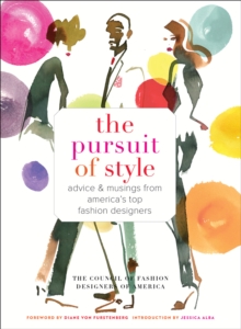 Image for The pursuit of style: advice & musings from America's top fashion designers