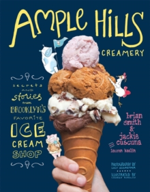 Image for Ample Hills Creamery: secrets and stories from Brooklyn's favorite ice cream shop