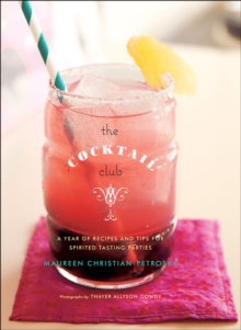 Image for The cocktail club: a year of recipes and tips for spirited tasting parties