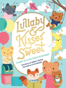 Image for Lullaby & kisses sweet: poems to love with your baby