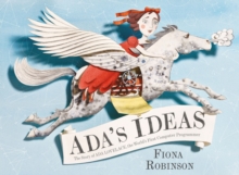 Image for Ada's ideas: the story of Ada Lovelace, the world's first computer programmer