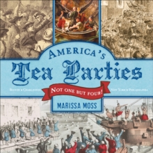 Image for America's tea parties: not one but four! : Boston, Charleston, New York, Philadelphia