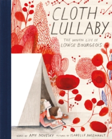 Image for Cloth lullaby: the woven life of Louise Bourgeois