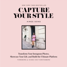 Image for Capture your style: transform your Instagram images, showcase your life, and build the ultimate platform