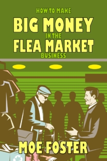 Image for How to Make Big Money in the Flea Market Business