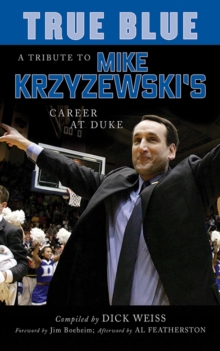 Image for True Blue: A Tribute to Mike Krzyzewski's Career at Duke