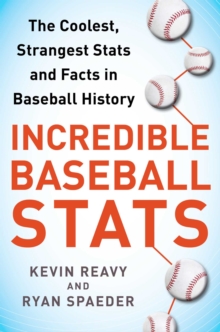 Image for Incredible baseball stats: the coolest, strangest stats and facts in baseball history
