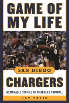 Image for Game of My Life San Diego Chargers: Memorable Stories of Chargers Football