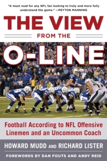 Image for View from the O-line: Football According to Nfl Offensive Linemen and an Uncommon Coach