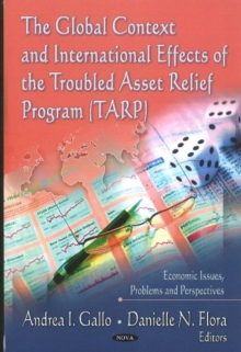 Global Context & International Effects of the Troubled Asset Relief Program (TARP)