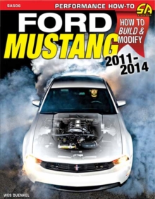 Ford Mustang 2011-2014: How to Rebuild & Modify