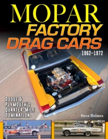 Mopar Factory Drag Cars 1961-1972: Dodge & Plymouth’s Quarter-Mile Domination