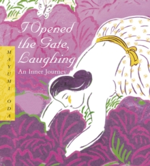 Image for I Opened the Gate Laughing – 20th Anniversary Edition : An Inner Journey