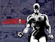 Image for The Phantom: the Art of the Ghost Who Walks
