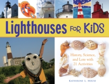 Image for Lighthouses for Kids: History, Science, and Lore with 21 Activities