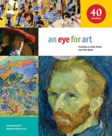 Image for An Eye for Art : Focusing on Great Artists and Their Work