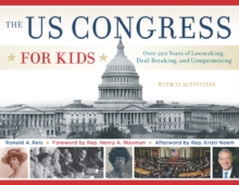Image for The US Congress for kids: over 200 years of lawmaking, deal-breaking & compromising with 21 activities