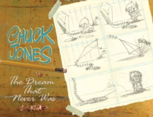 Chuck Jones The Dream That Never Was