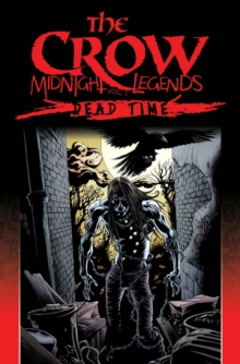 Image for The Crow Midnight Legends Volume 1: Dead Time