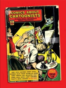Image for Comics About Cartoonists: Stories About the World's Oddest Profession