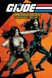 Image for G.I. Joe America's Elite Disavowed Volume 3