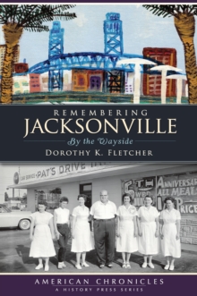 Image for Remembering Jacksonville: by the wayside
