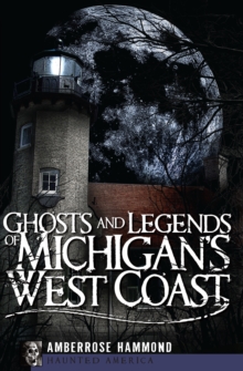 Image for Ghosts and Legends of Michigan's West Coast