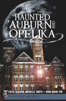 Image for Haunted Auburn and Opelika
