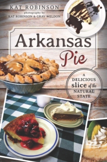 Image for Arkansas pie: a delicious slice of the Natural State