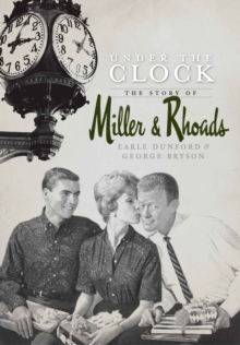 Image for Under the clock: the story of Miller & Rhoads