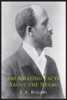 Image for 100 Amazing Facts about the Negro with Complete Proof : A Short Cut to the World History of the Negro