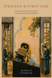 Image for Strategy and Structure : Chapters in the History of the Industrial Enterprise