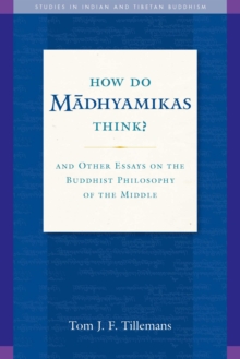 Image for How Do Madhyamikas Think?: And Other Essays on the Buddhist Philosophy of the Middle