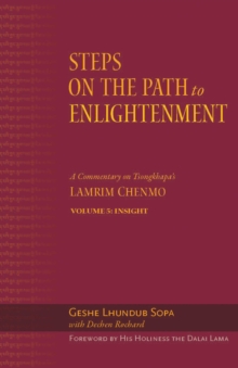 Image for Steps on the path to enlightenment: a commentary on Tsongkhapa's Lamrim Chenmo. (Insight)