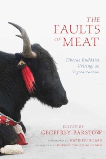 Image for The Faults of Meat : Tibetan Buddhist Writings on Vegetarianism